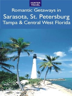 cover image of Romantic Getaways in Sarasota, St. Petersburg, Tampa & Central West Florida
